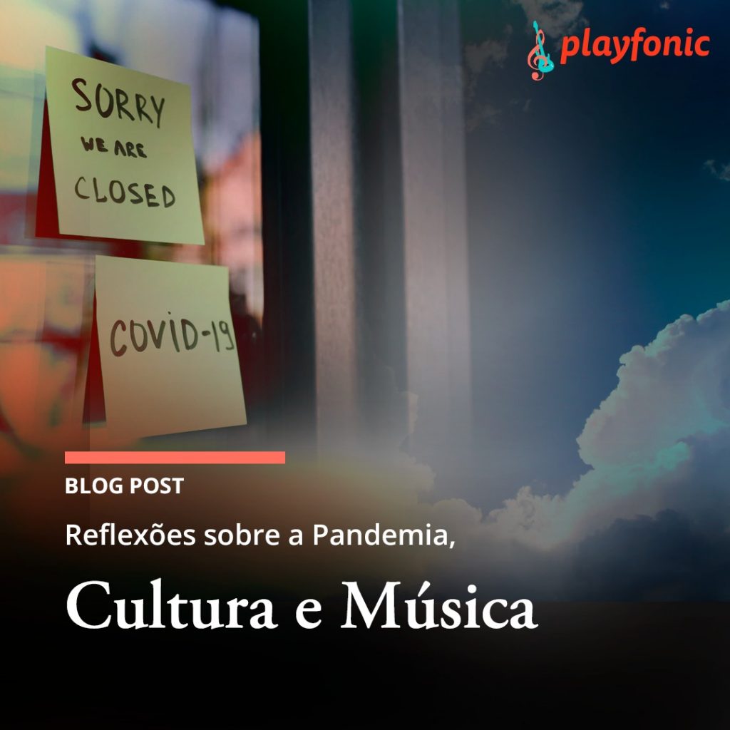 Reflexões sobre pandemia, cultura e música